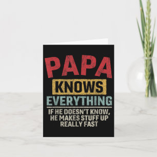Knows Everything Funny Father's Day Papa Card