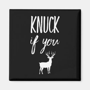 Knuck If You Buck Funny Magnet