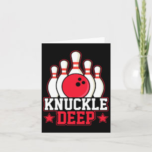 Knuckle Deep I Bowling Card
