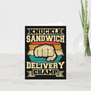 Knuckle Sandwich Delivery Champ  Card