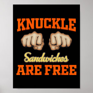 Knuckle Sandwiches Are Free  Poster