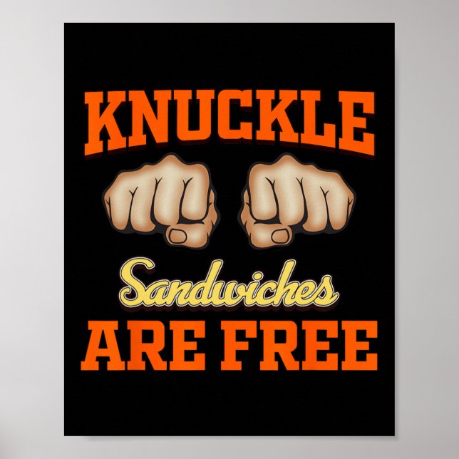 Knuckle Sandwiches Are Free  Poster (Front)