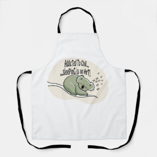 Koala Addicted to Chill 1 humor message Apron