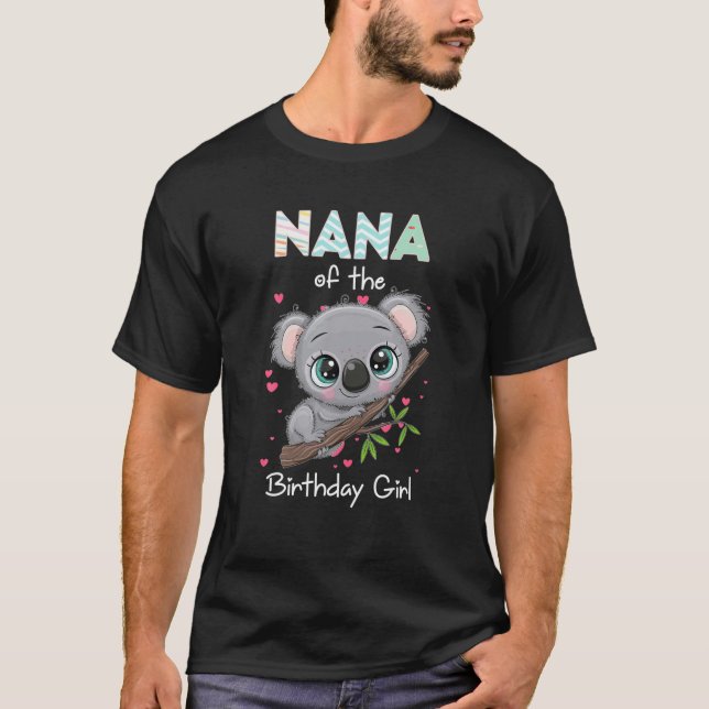Koala Bear Birthday Nana Of The Birthday Girl Koal T-Shirt (Front)