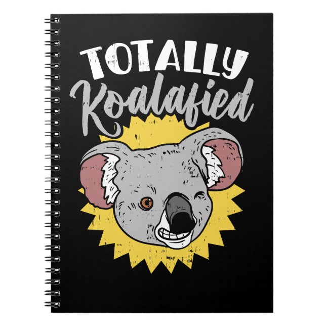 Koala Bear Totally Koalafied Punny Humour Koala Be Notebook (Front)
