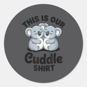 Koala Couple Matching This Is Our Cuddle Classic Round Sticker