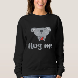 Koala Cute Koala Hug Me For Men Women Kids Sweatshirt