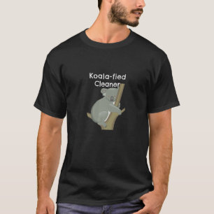 Koala fied Cleaner  Cleaning T-Shirt