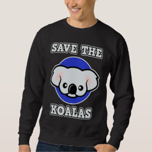 Koala for Men and Women  Save the Koalas Sweatshirt