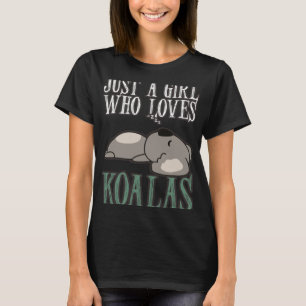 Koala Girl who loves Koalas Bear Australia T-Shirt