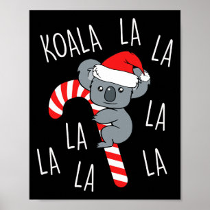 Koala La La La - Aussie Xmas Pun Funny Australian Poster