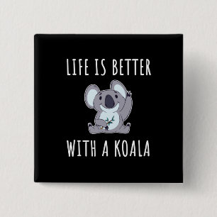 Koala - Life Is Better With A Koala 15 Cm Square Badge