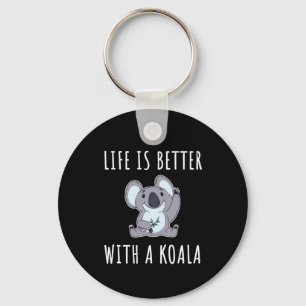 Koala - Life Is Better With A Koala  Key Ring