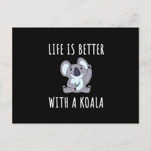 Koala - Life Is Better With A Koala Postcard