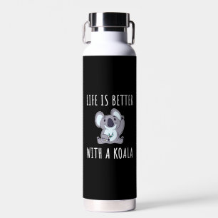Koala - Life Is Better With A Koala Water Bottle