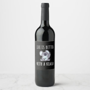 Koala - Life Is Better With A Koala Wine Label