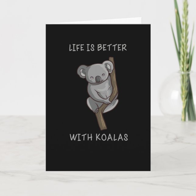 Koala - Life Is Better With Koalas Card (Front)