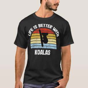 Koala Life is Better With Koalas T-Shirt