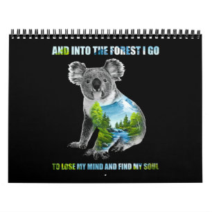 Koala Lover In To The Forest I Go Find My Soul Calendar