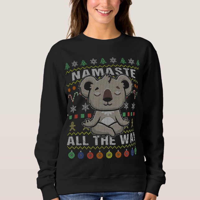 Koala Namaste All The Way Ugly Christmas Sweatshirt (Front)