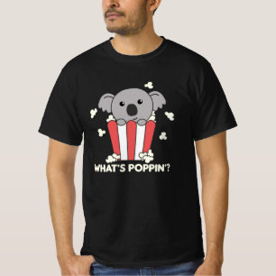 Koala Popcorn Whats Poppin Funny Koalas T-Shirt