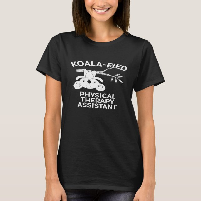 Koala Pt  Physical Therapy Pun T-Shirt (Front)