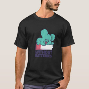 Koala Sleeping Without Batteries T-Shirt