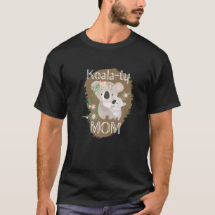 Koala Ty Mum  Koala Bear Puns Animal Illustration T-Shirt