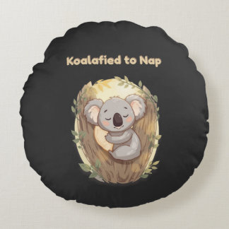 "Koalafied to Nap – Cute Sleepy Koala T-Shirt" Round Cushion