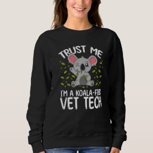 Koalafied Veterinary Tech Veterinarian Koala Vet T Sweatshirt