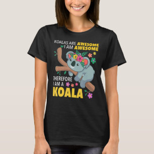 Koalas are Awesome Koala Bear Enthusiast Humor Out T-Shirt
