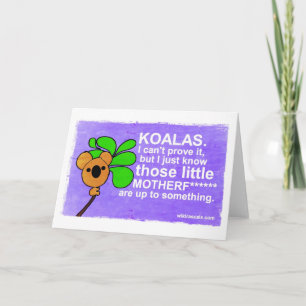 Koalas Are Up To Something Card