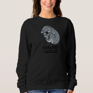 Koalified Cuddler  Funny Cuddly Cuddle Koala Pun L Sweatshirt