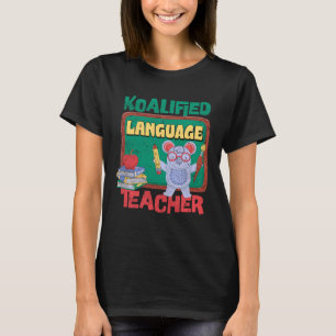 Koalified Language Teacher Linguistics Teaching Sp T-Shirt