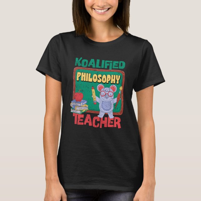 Koalified Philosophy Teacher Philosopher Teaching T-Shirt (Front)