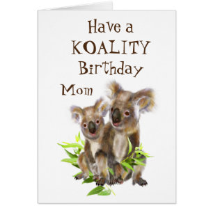 Koality Birthday Mum  Funny Animal  Koala Bear