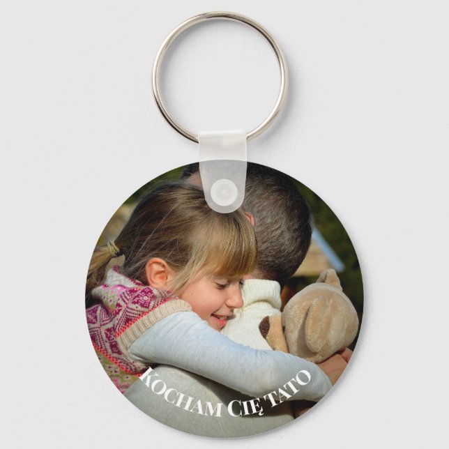 Kocham Cię tato I love you dad in Polish Photo Key Ring (Front)