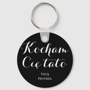 Kocham Cię tato I love you dad in Polish Poland Ke Key Ring