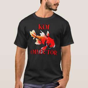 Koi Fish Collector Koi Pond Exotic Koi Fish Lovers T-Shirt
