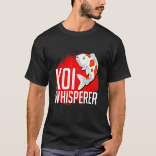 Koi Whisperer Fish Pond 1 T-Shirt