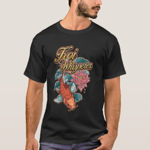 Koi Whisperer Japanese Koi Fish Nature Design T-Shirt