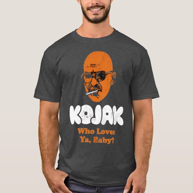 Kojak Who Loves Ya Baby T-Shirt (Front)