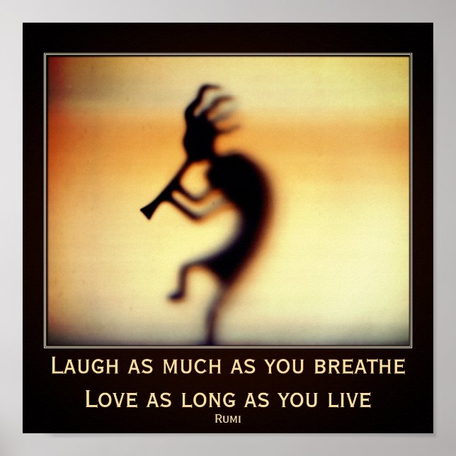 Kokopelli Being Happy Rumi Inspirational Quote Poster (Front)