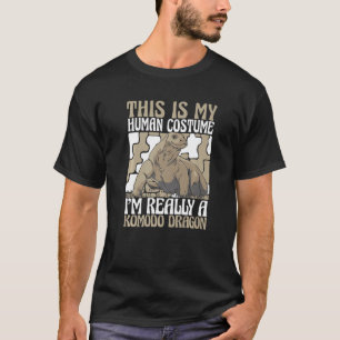 Komodo Dragon This is my human costume T-Shirt