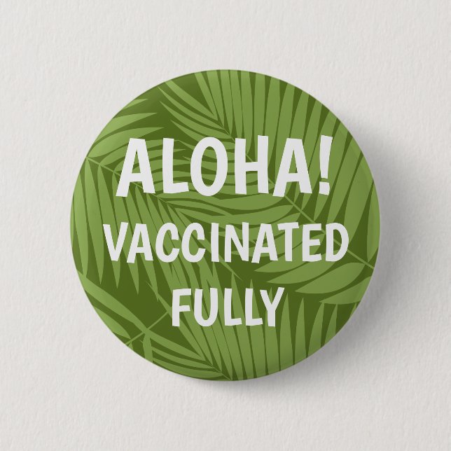 Kona Palms Hawaiian Leaf Aloha Vaccinated Button (Front)