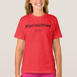 Kon'nichiwa "hello" in Japanese Shirt