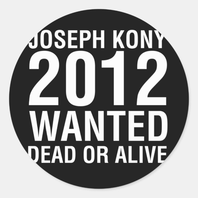 kony2012 wanted dead or alive round sticker (Front)