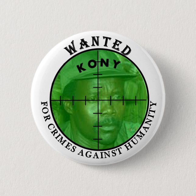 Kony Wanted: For Crimes Button (Front)