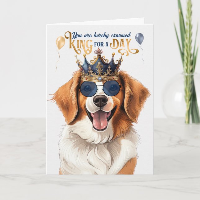 Kooikerhondje Dog King for a Day Funny Birthday Card (Front)