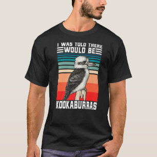 Kookaburra Australian Bird watcher laughing Bird F T-Shirt